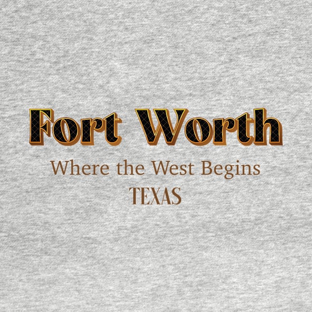 Fort Worth Where The West Begins by PowelCastStudio